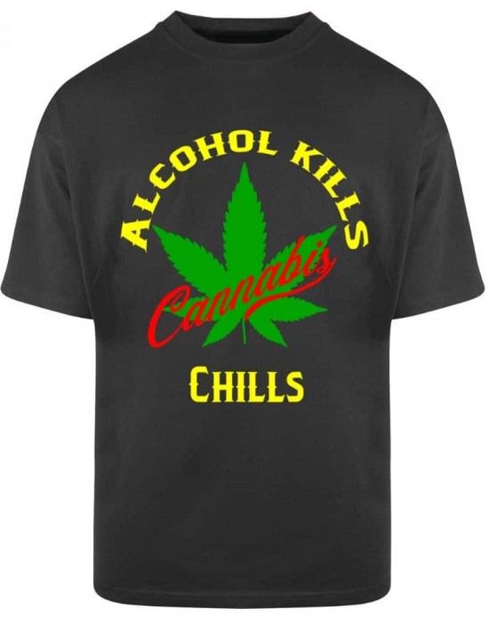 Тениска Oversize  Alcohol Kills Cannabis Chills