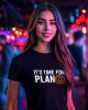 Its time for plan B тениска Its time for plan B тениска