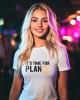 Its time for plan B тениска Its time for plan B тениска