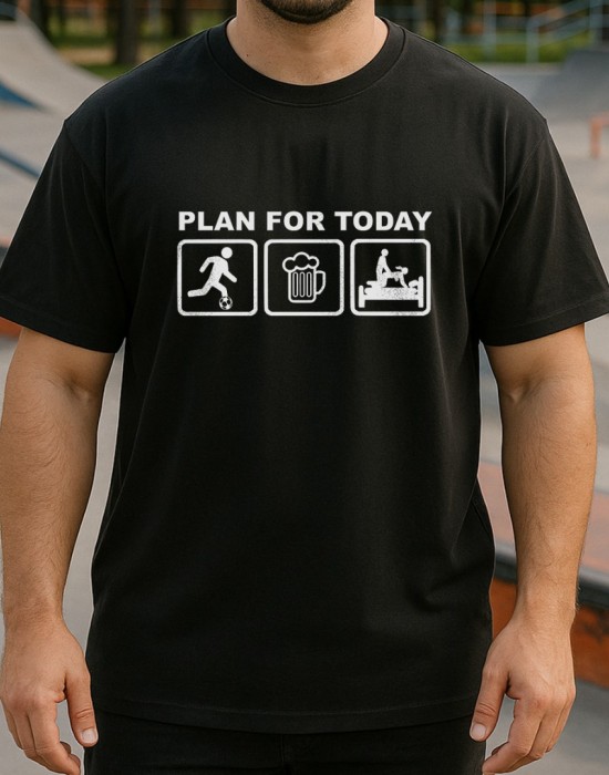 PLAN FOR TODAY тениска PLAN FOR TODAY тениска