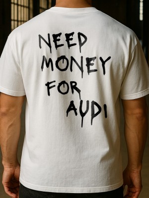 NEED MONEY FOR AUDI тениска