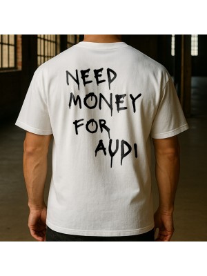 NEED MONEY FOR AUDI тениска
