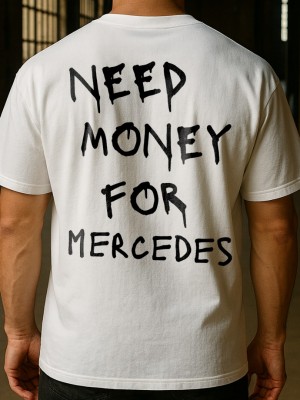 NEED MONEY FOR MERCEDES тениска
