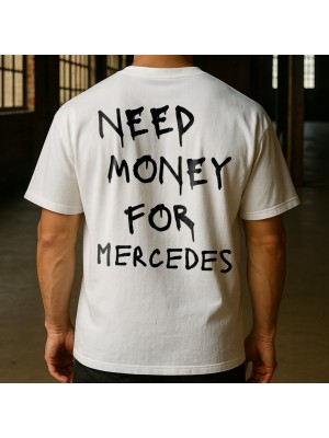 NEED MONEY FOR MERCEDES тениска