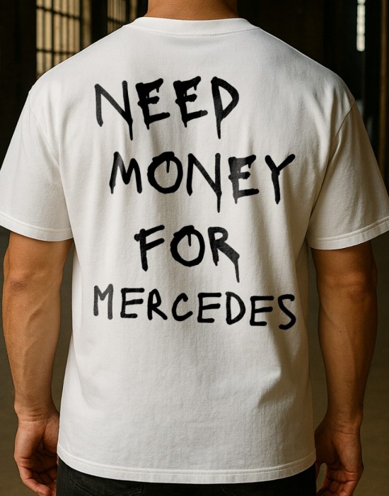 NEED MONEY FOR MERCEDES тениска