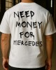 NEED MONEY FOR MERCEDES тениска
