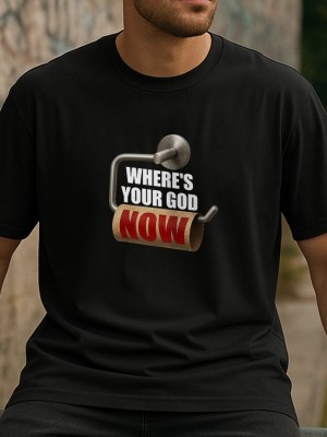 WHERE'S YOUR GOD NOW тениска WHERE'S YOUR GOD NOW тениска