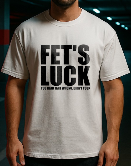Fet's Luck тениска