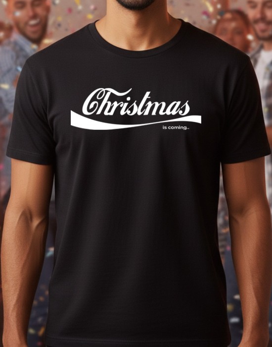 Christmas is coming тениска Christmas is coming тениска