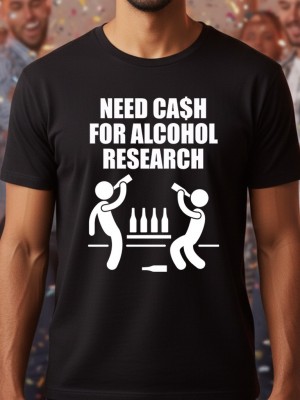 Need cash for alcohol тениска Need cash for alcohol тениска