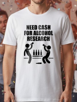 Need cash for alcohol тениска Need cash for alcohol тениска