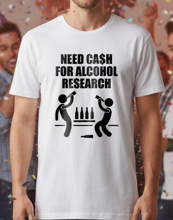 Need cash for alcohol тениска
