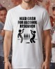 Need cash for alcohol тениска