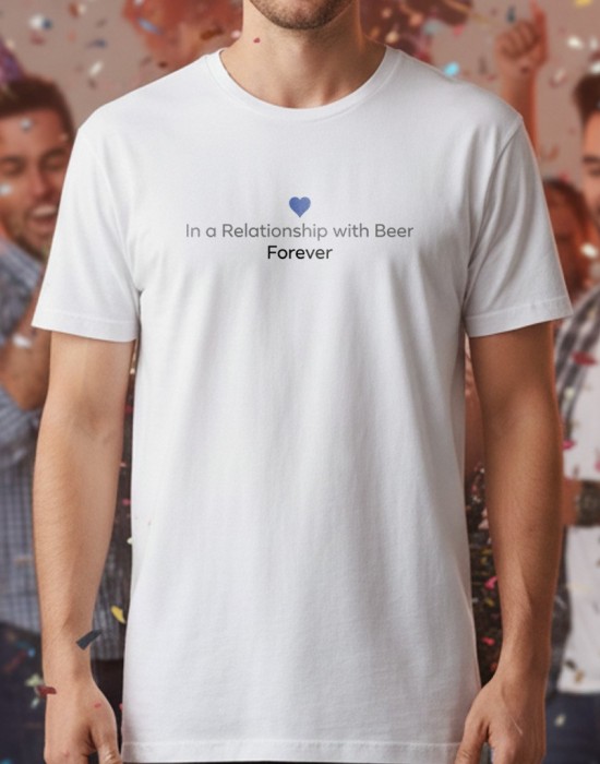 In a Relationship with Beer тениска In a Relationship with Beer тениска