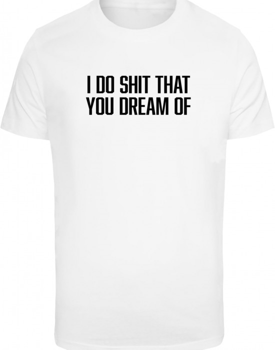 Тениска Doing What You Dreamed Of Tee white XXL Тениска Doing What You Dreamed Of Tee white XXL