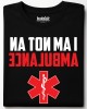 I am not an AMBULANCE тениска I am not an AMBULANCE тениска