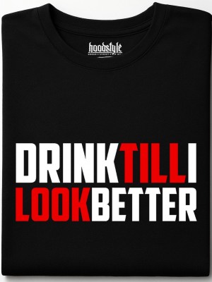 Drink till I look better тениска Drink till I look better тениска