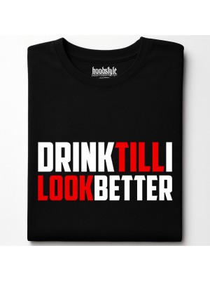 Drink till I look better тениска Drink till I look better тениска