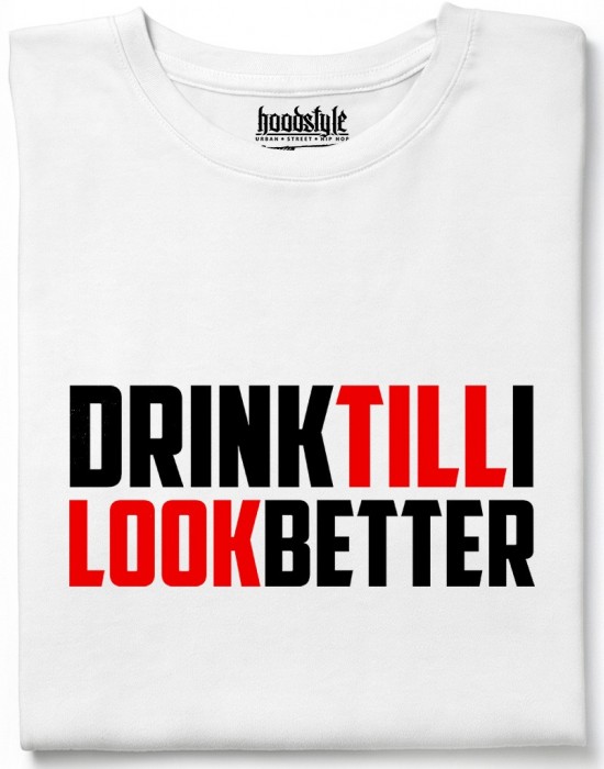 Drink till I look better тениска Drink till I look better тениска