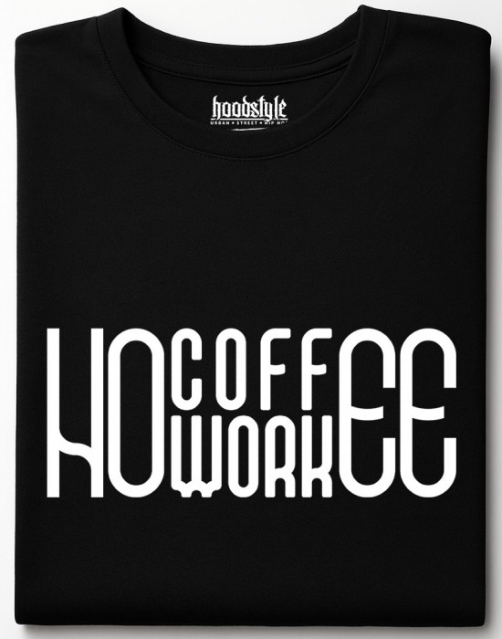 No coffee No work тениска