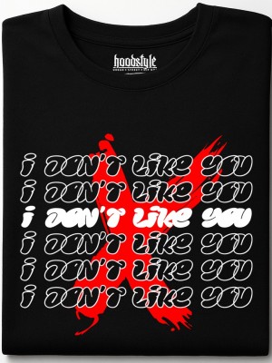 I don't like you тениска