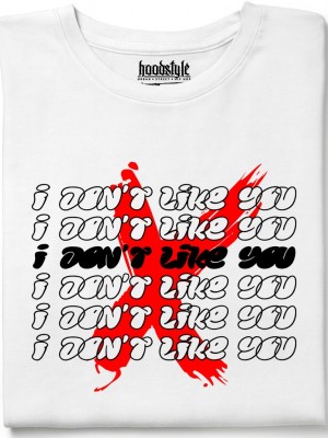 I don't like you тениска