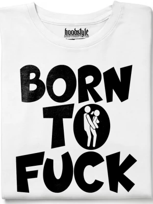 BORN TO FUCK тениска
