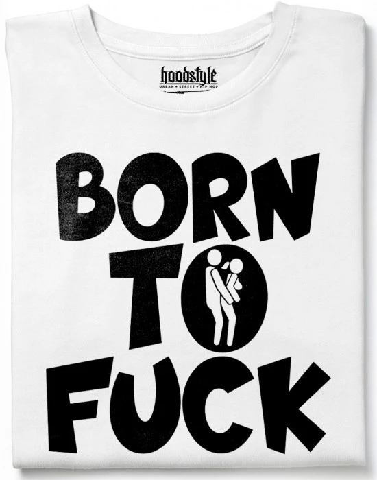 BORN TO FUCK тениска