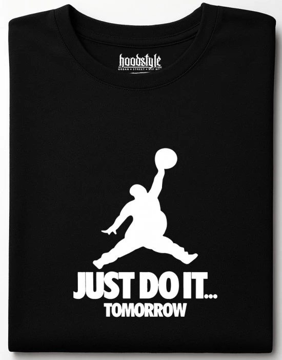Just Do It Tomorrow тениска