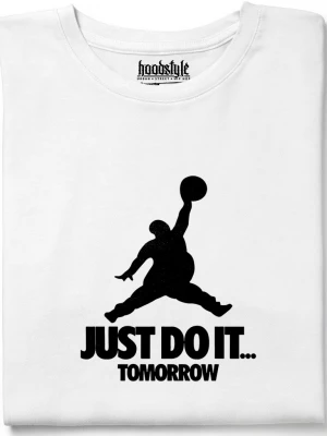 Just Do It Tomorrow тениска