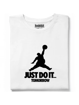 Just Do It Tomorrow тениска
