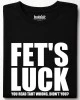 Fet's Luck тениска