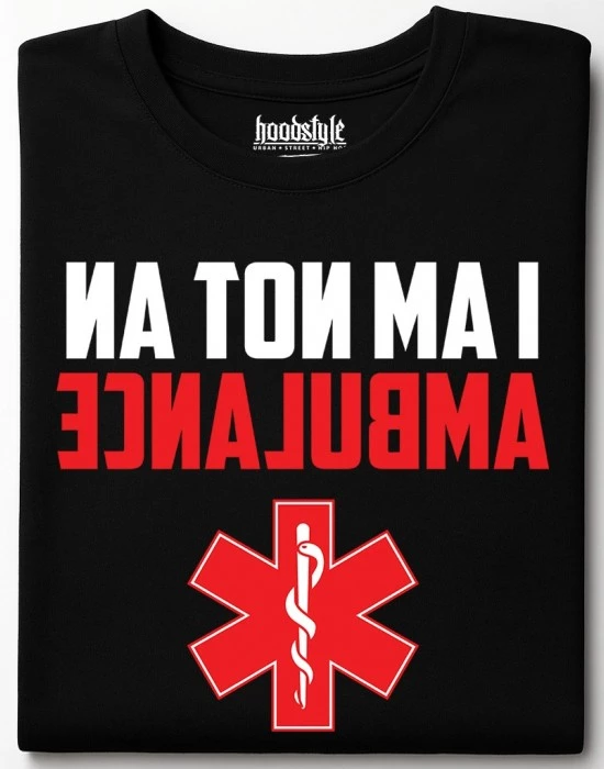 I am not an AMBULANCE тениска