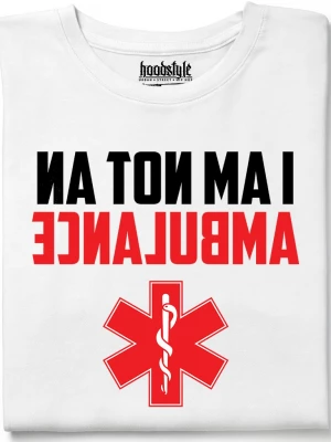 I am not an AMBULANCE тениска