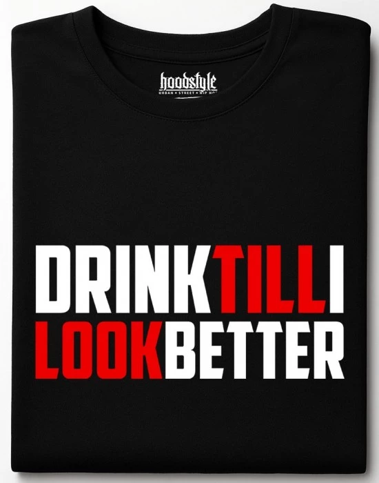 Drink till I look better тениска