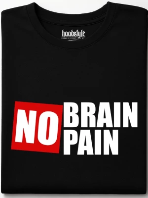 No brain, No pain тениска