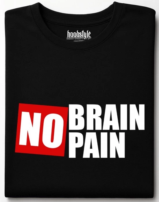 No brain, No pain тениска