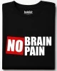 No brain, No pain тениска