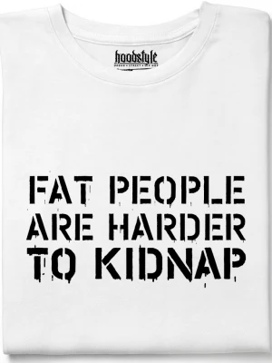 Fat people are harder to kidnap тениска