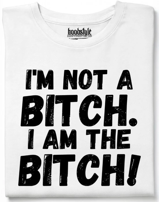 I am the bitch тениска