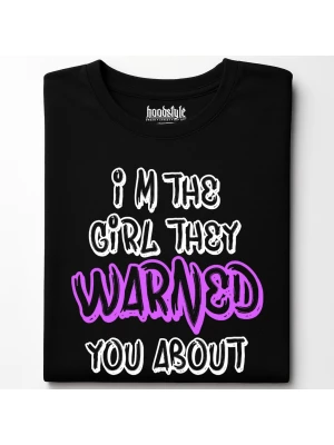 I'm the girl they warned you about тениска
