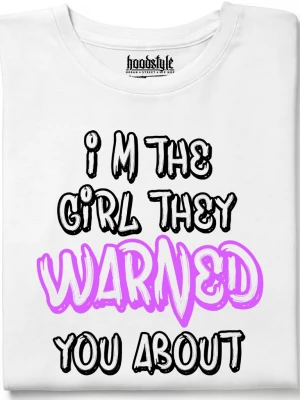 I'm the girl they warned you about тениска