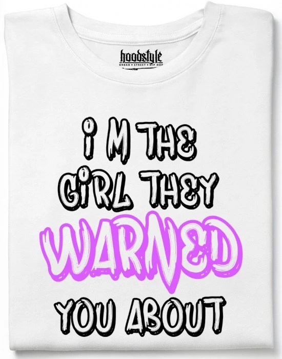 I'm the girl they warned you about тениска