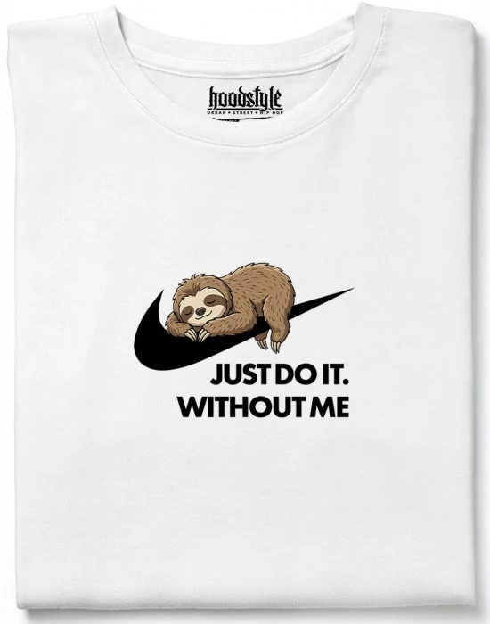  Just Do It. Without Me тениска